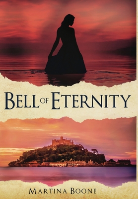 Bell of Eternity: A Celtic Legends Novel - Boone, Martina