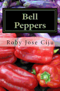 Bell Peppers: Growing Practices and Nutritional Information