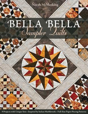 Bella Bella Sampler Quilts: 9 Projects with Unique Sets Inspired by Italian Marblework, Full-Size Paper-Piecing Patterns - McMeeking, Norah
