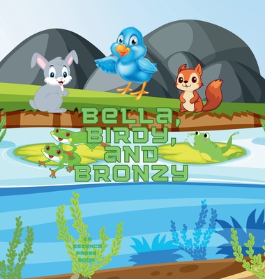 Bella, Birdy, and Bronzy: A Nature Adventure - Press, Eszence