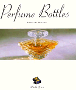Bella Cosa: Perfume Bottles