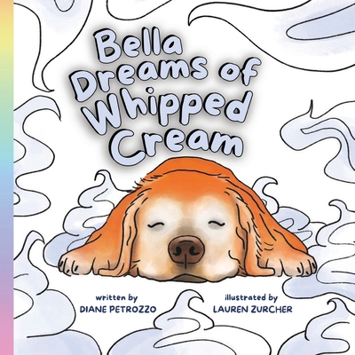 Bella Dreams of Whipped Cream - Petrozzo, Diane