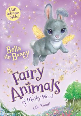 Bella the Bunny: Fairy Animals of Misty Wood - Small, Lily