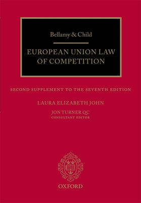 Bellamy & Child: European Union Law of Competition Second Cumulative Supplement to the Seventh Edition - John, Laura Elizabeth