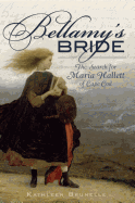 Bellamy's Bride: The Search for Maria Hallett of Cape Cod