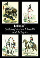 Bellang's Soldiers of the French Republic and the Empire