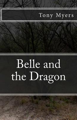 Belle and the Dragon - Myers, Tony, Dr.