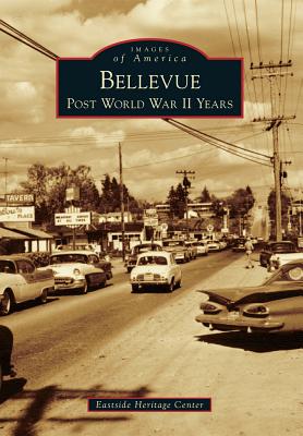 Bellevue: Post World War II Years - Eastside Heritage Center