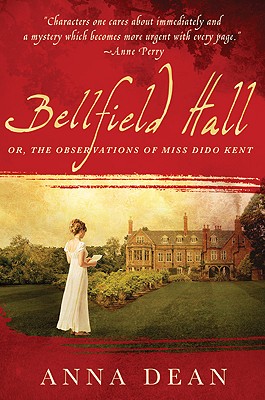 Bellfield Hall: Or, the Observations of Miss Dido Kent - Dean, Anna