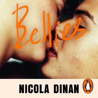 Bellies: 'A beautiful love story' Irish Times - Dinan, Nicola, and Curtis, Nathaniel (Read by), and Nyombi, Octavia (Read by)