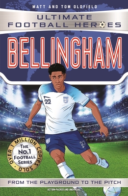 Bellingham (Ultimate Football Heroes - The No.1 football series): Collect them all! - Oldfield, Matt & Tom, and Heroes, Ultimate Football