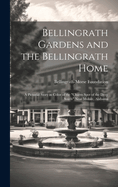 Bellingrath Gardens and the Bellingrath Home; a Pictorial Story in Color of the "charm Spot of the Deep South" Near Mobile, Alabama