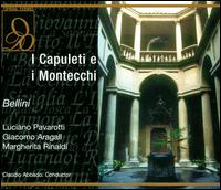 Bellini: I Capuleti e i Montecchi - Giacomo Aragall (vocals); Luciano Pavarotti (vocals); Margherita Rinaldi (vocals); Nicola Zaccaria (vocals);...