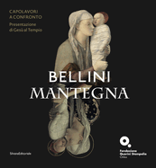 Bellini/Mantegna: Masterpieces Face to Face: The Presentation of Jesus at the Temple
