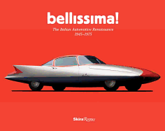 Bellissima!: The Italian Automotive Renaissance, 1945 to 1975