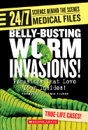 Belly-Busting Worm Invasions!: Parasites That Love Your Insides! - Tilden, Thomasine E Lewis