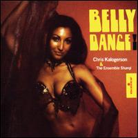 Belly Dance! - Chris Kalogerson & the Kalogerson Ens.