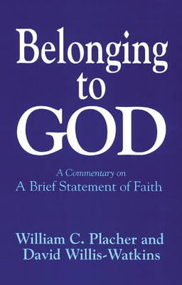Belonging to God - Placher, William C, and Willis-Watkins, David