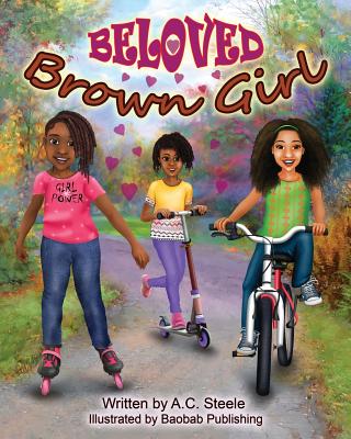 Beloved Brown Girl - Steele, A C