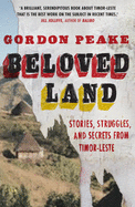 Beloved Land: stories, struggles, and secrets from Timor-Leste