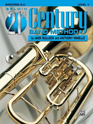 Belwin 21st Century Band Method, Level 1: Baritone B.C. - Bullock, Jack, and Maiello, Anthony