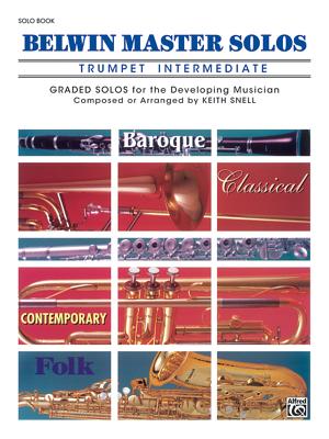 Belwin Master Solos (Trumpet), Vol 1: Intermediate - Snell, Keith (Editor)