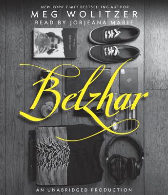 Belzhar - Wolitzer, Meg, and Marie, Jorjeana (Read by)