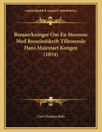 Bemaerkninger Om En Steenoxe Med Runeindskrift Tilhorende Hans Majestaet Kongen (1854)