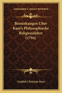 Bemerkungen Uber Kant's Philosophische Religionslehre (1794)