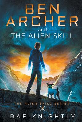 Ben Archer and the Alien Skill - Knightly, Rae