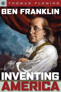 Ben Franklin: Inventing America - Fleming, Thomas