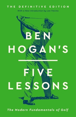 Ben Hogan's Five Lessons: The Modern Fundamentals of Golf - Hogan, Ben