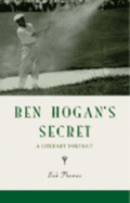 Ben Hogan's Secret - Thomas, Bob