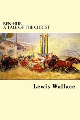 Ben-Hur A Tale Of The Christ - Wallace, Lewis