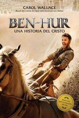 Ben-Hur: Una Historia del Cristo - Wallace, Carol