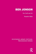 Ben Jonson: His Craft and Art