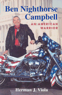 Ben Nighthorse Campbell: An American Warrior