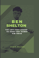 Ben Shelton: The Left Foot Legend, So Good They Named Him Twice