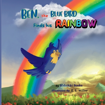 Ben, the Blue Bird Finds his Rainbow - Bookz, Kidzikki