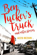 Ben Tucker's Truck: and Other Stories