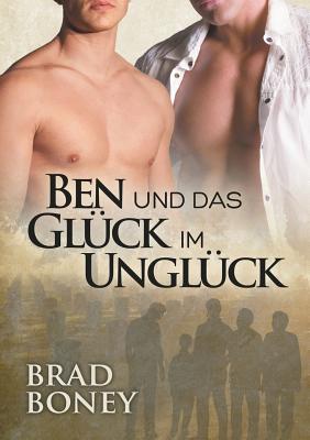 Ben Und Das Gl?ck Im Ungl?ck (Translation) - Boney, Brad, and Brocas, Valentine (Translated by)