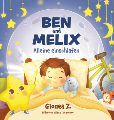 Ben und Melix - Alleine einschlafen - Z, Gionea, and Kowalewska, Hanna (Illustrator), and Taranenko, Olena (Illustrator)