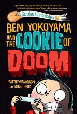 Ben Yokoyama and the Cookie of Doom - Swanson, Matthew