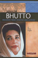 Benazir Bhutto: Pakistani Prime Minister and Activist - Englar, Mary