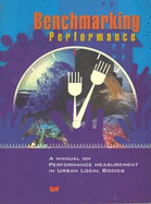 Benchamarking Performance: A Manual on Performance Measurement in Urban Local Bodies