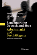 Benchmarking Deutschland 2004: Arbeitsmarkt Und Beschaftigung Bericht Der Bertelsmann Stiftung