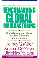 Benchmarking Global Manufacturing: Understanding International Suppliers, Customers, and Competitors