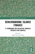 Benchmarking Islamic Finance: A Framework for Evaluating Financial Products and Services