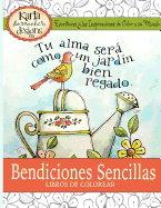 Bendiciones Sencillas El Libro de Colorear: Escrituras y Las Inspiraciones de Color a la Mundo