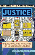 Bending the ARC Toward Justice: Equity-Focused Practices for Educational Leaders